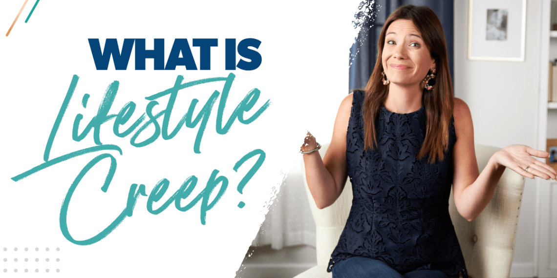 What Is Lifestyle Creep? – Ramsey