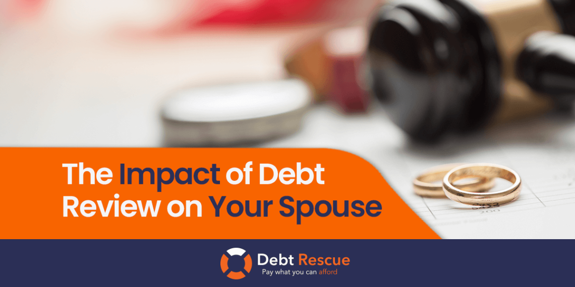 How does Debt Review Affect Your Spouse?