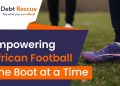 Empowering African Football One Boot at a Time