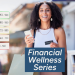 Financial Wellness Series: Understanding Your Credit Report