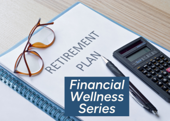 Financial Wellness Series: Retirement Planning