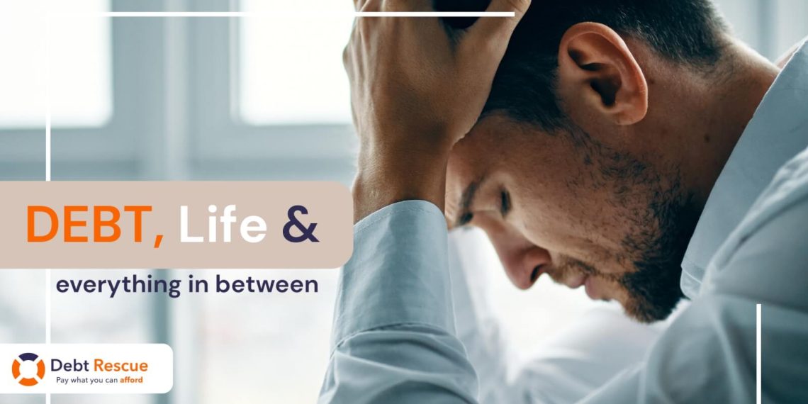 Debt, Life and Everything In Between