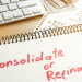 Debt Consolidation vs Refinancing: Which Fits You?